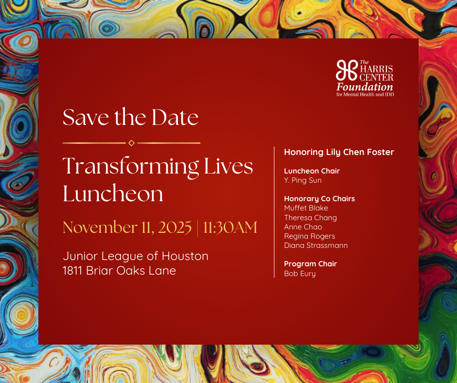 Save the Date invitation for The Harris Center Foundation’s Transforming Lives Luncheon, taking place on November 11, 2025, at 11:30 AM at the Junior League of Houston, 1811 Briar Oaks Lane. The event honors Lily Chen Foster. Luncheon Chair: Y. Ping Sun. Honorary Co-Chairs: Muffet Blake, Theresa Chang, Anne Chao, Regina Rogers, Diana Strassmann. Program Chair: Bob Eury. The invitation features a deep red background with elegant white and gold text, over a colorful abstract swirl pattern.